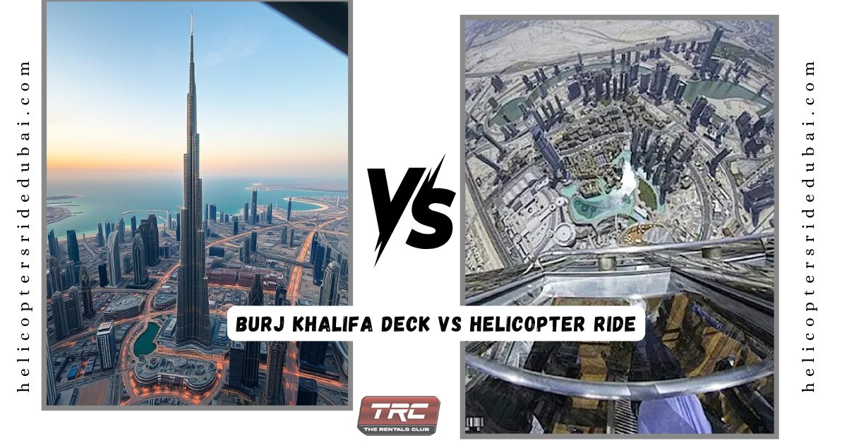 Burj Khalifa Deck vs Helicopter Ride